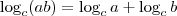 \log_c(ab) = \log_c a + \log_c b \log_c(ab) = \log_c a + \log_c b