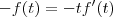 - f(t) = -tf^{\prime}(t) - f(t) = -tf^{\prime}(t)