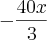 -\frac{40x}{3}