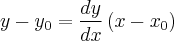 y - {y}_{0} = \frac{dy}{dx}\left(x - {x}_{0} \right) y - {y}_{0} = \frac{dy}{dx}\left(x - {x}_{0} \right)