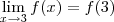 \lim_{x\to 3} f(x) = f(3)