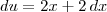 du=2x + 2\, dx