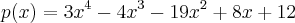 p(x)=3{x}^{4}-4{x}^{3}-19{x}^{2}+8x+12 p(x)=3{x}^{4}-4{x}^{3}-19{x}^{2}+8x+12