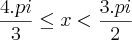 \frac{4.pi}{3} \leq x < \frac{3.pi}{2} \frac{4.pi}{3} \leq x < \frac{3.pi}{2}