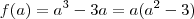 f(a) = a^3 - 3a = a (a^2 -3)