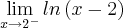 \lim_{x\rightarrow{2}^{-}}ln \left(x-2 \right)