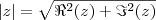 |z| = \sqrt{\Re^2(z) + \Im^2(z)}