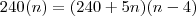 240(n) = (240+5n)(n-4) 240(n) = (240+5n)(n-4)