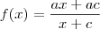 f(x) = \frac{{ax + ac}}{{x + c}}