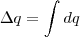 \Delta q=\int dq \Delta q=\int dq