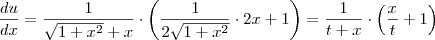 \dfrac{du}{dx}=\dfrac{1}{\sqrt{1+x^2}+x}\cdot\left( \dfrac{1}{2\sqrt{1+x^2}}\cdot 2x+1\right)=\dfrac{1}{t+x}\cdot \left(\dfrac{x}{t}+1\right)