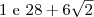 1 \ $e$ \ 28+6\sqrt{2}