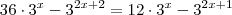 36 \cdot 3^x - 3^{2x +2} = 12 \cdot 3^x - 3^{2x +1}
