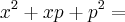 x^2 + xp + p^2 =