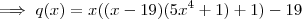 \implies q(x) = x((x-19)(5x^4+1)+1) - 19