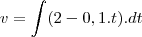 v=\int (2-0,1.t).dt