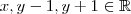 x,y-1,y+1 \in \mathbb{R} x,y-1,y+1 \in \mathbb{R}