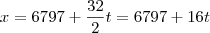 x=6797+\dfrac{32}{2}t=6797+16t x=6797+\dfrac{32}{2}t=6797+16t