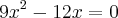 9x^2 - 12x = 0 9x^2 - 12x = 0