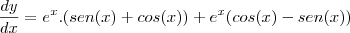 \frac{dy}{dx}=e^x.(sen(x)+cos(x))+e^{x}(cos(x)-sen(x))