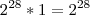 2^{28}*1=2^{28} 2^{28}*1=2^{28}