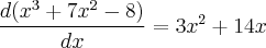 \frac{d({x}^{3} + 7{x}^{2} -8)}{dx} =  3{x}^{2} + 14x