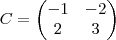 C=\begin{pmatrix}
   -1 & -2  \\ 
   2 & 3  
\end{pmatrix}