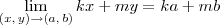 \lim_{(x,\,y)\to (a,\,b)} kx + my = ka + mb \lim_{(x,\,y)\to (a,\,b)} kx + my = ka + mb
