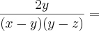 \frac{2y}{(x - y)(y - z)} =