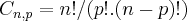 {C}_{n,p}=n!/(p!.(n-p)!)