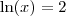 \ln(x)=2 \ln(x)=2