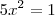 5x^2=1