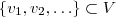 \{v_1,v_2,\hdots \} \subset V \{v_1,v_2,\hdots \} \subset V
