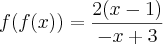 f(f(x)) = \frac{2(x - 1)}{- x + 3}