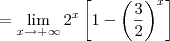 = \lim_{x\to +\infty} 2^x\left[1 - \left(\frac{3}{2}\right)^x\right]