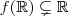 f(\mathbb{R}) \subsetneq  \mathbb{R}