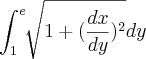 \int_{1}^{e}\sqrt[]{1+{(\frac{dx}{dy}})^{2}}dy