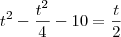 t^2-\frac{t^2}{4}-10=\frac{t}{2}