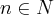 n \in N n \in N