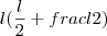 l (\frac{l}{2}+frac{l}{2}) l (\frac{l}{2}+frac{l}{2})