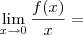 \lim_{x\to0}\frac{f(x)}{x}=
