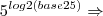 {5}^{log2(base 25)}  \Rightarrow