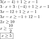 \\3(x - 4) + 1 \geq x - 1 \\ 3 \cdot x + 3 \cdot (- 4) + 1 \geq x - 1 \\ 3x - 12 + 1 \geq x - 1 \\ 3x - x \geq - 1 + 12 - 1 \\ 2x \geq 10 \\ x \geq \frac{10}{2} \\ \boxed{x \geq 5}