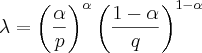 \lambda=\left(\frac{\alpha}{p} \right)^{\alpha}\left(\frac{1-\alpha}{q} \right)^{1-\alpha}