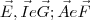 \vec{E}, \vec{I} e \vec{G}; \vec{A} e \vec{F} \vec{E}, \vec{I} e \vec{G}; \vec{A} e \vec{F}