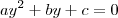 ay^2 + by + c = 0 ay^2 + by + c = 0