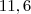 11,6