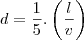 d=\frac{1}{5}.\left( \frac{l}{v} \right)