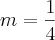 m=\frac{1}{4} m=\frac{1}{4}