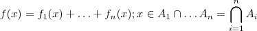 f(x) = f_1(x) + \hdots +  f_n(x)   ;  x \in A_1 \cap \hdots A_n = \bigcap_{i=1}^n A_i